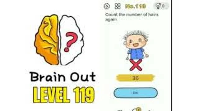 Brain Out Level 119 Try counting again how many strands of hair there are real gameplay