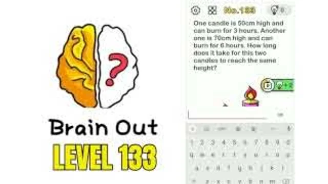 Brain Out: A candle is 50cm high, it takes 3 hours to burn out. The other one was 70cm, it took 6 hours to burn out. How long does it take for the candles to reach the same height gameplay